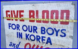 Vintage Give Blood For Our Boys In Korea Propaganda Sign Korean War Military